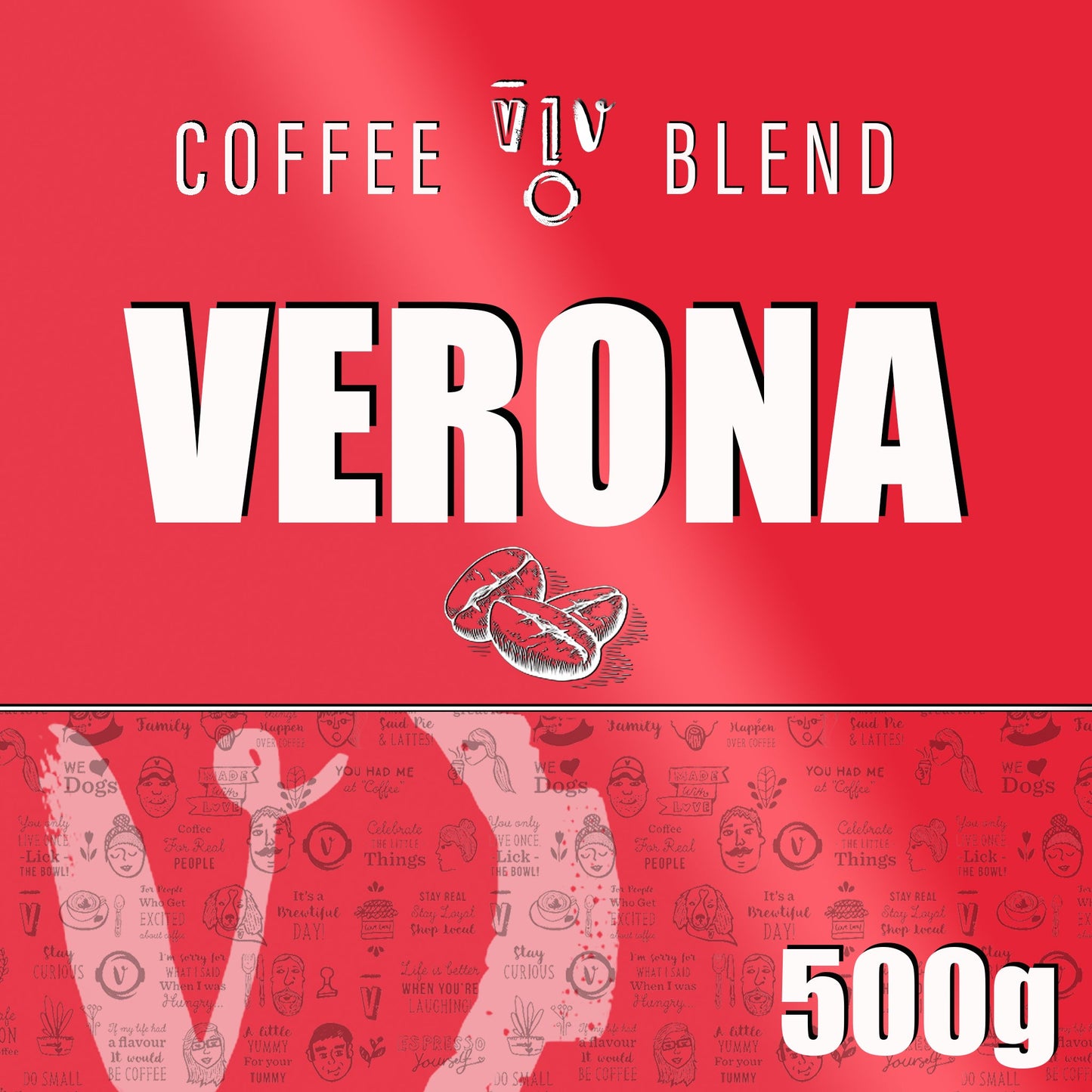 500g Whole Bean VERONA | Resealable White Pouch (VC) Whole Bean